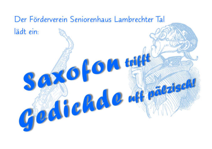 Saxofon trifft Gedichde uff pälzisch