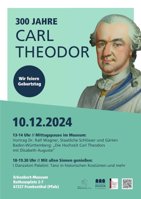 Festprogramm anlässlich des 300. Geburtstags von Kurfürst Carl Theodor im Dezember 2024 im Erkenbert-Museum Frankenthal