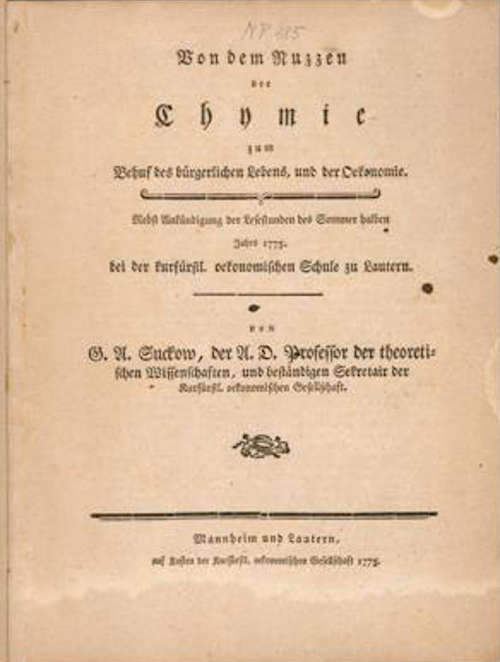 G.A. Suckow: Von dem Nuzzen der Chymie zum Behuf des bürgerlichen Lebens und der Oekonomie. Mannheim und Lautern 1775 (Zentralbibliothek Zürich. NP 485 | G, https://doi.org/10.3931/e-rara-40523 Public Domain Mark).