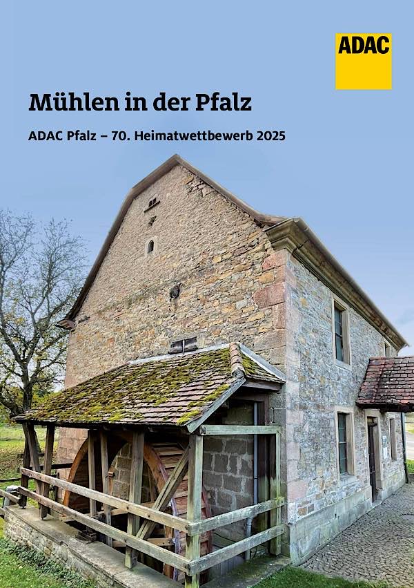 70. Heimatwettbewerb des ADAC Pfalz: Touristische Suchfahrten zu “Mühlen in der Pfalz“